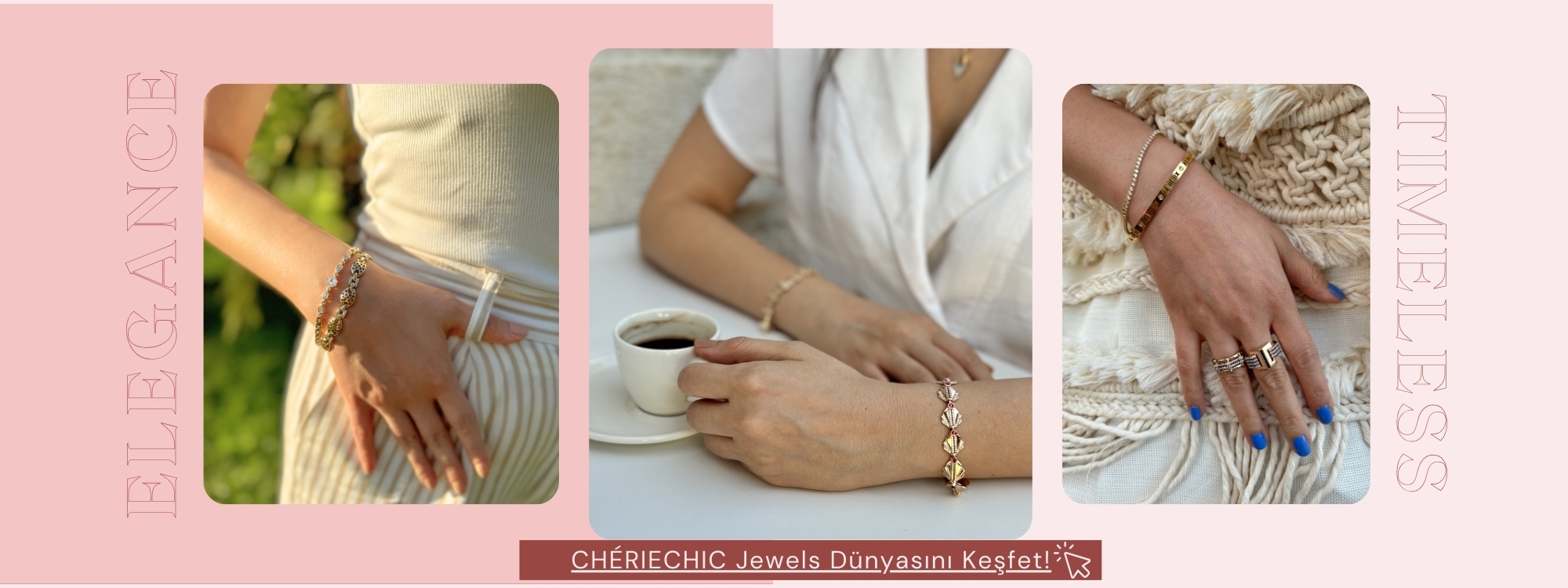 CHÉRIECHIC Jewels Şıklığın ve Zarafetin Adresi!